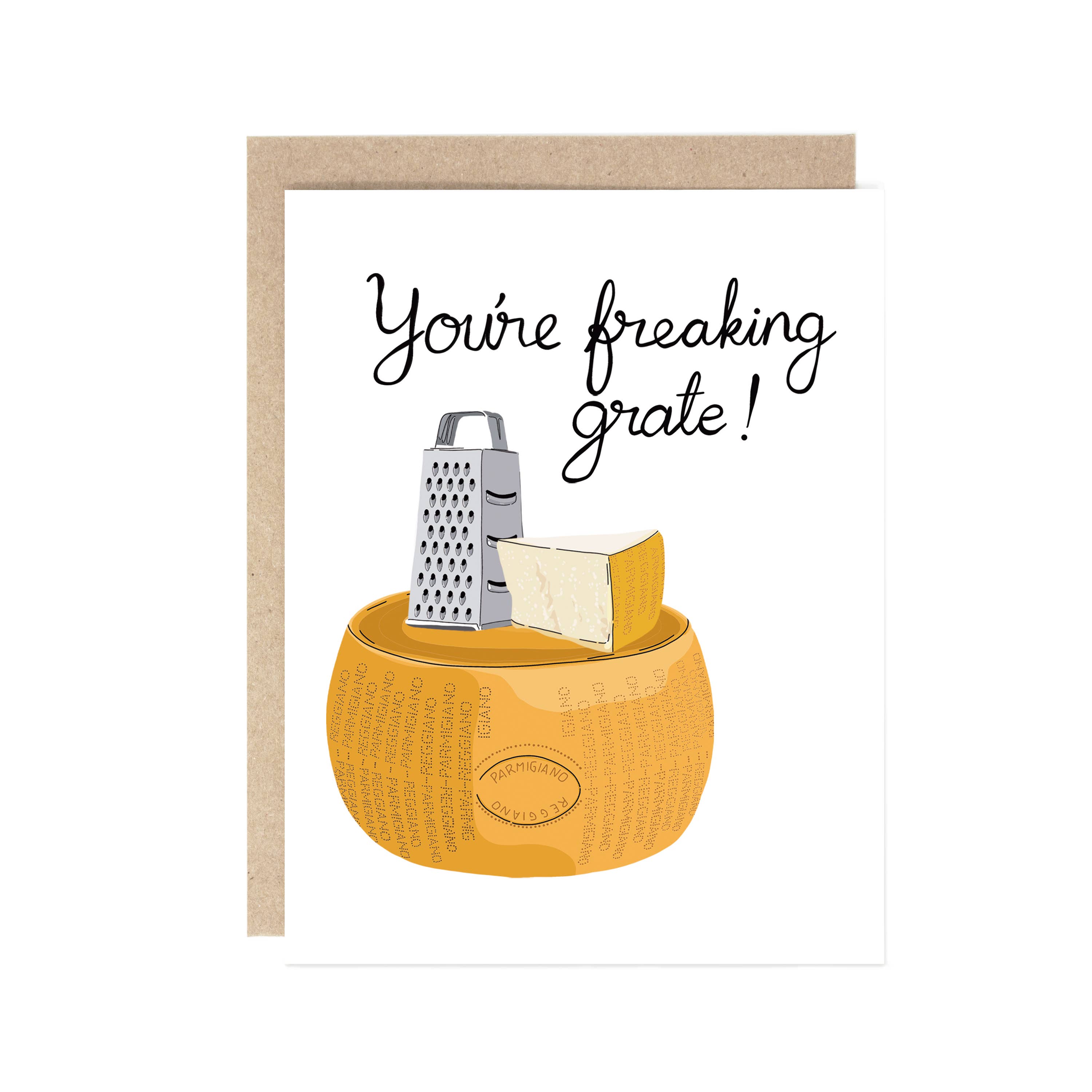 You're Freaking Grate!