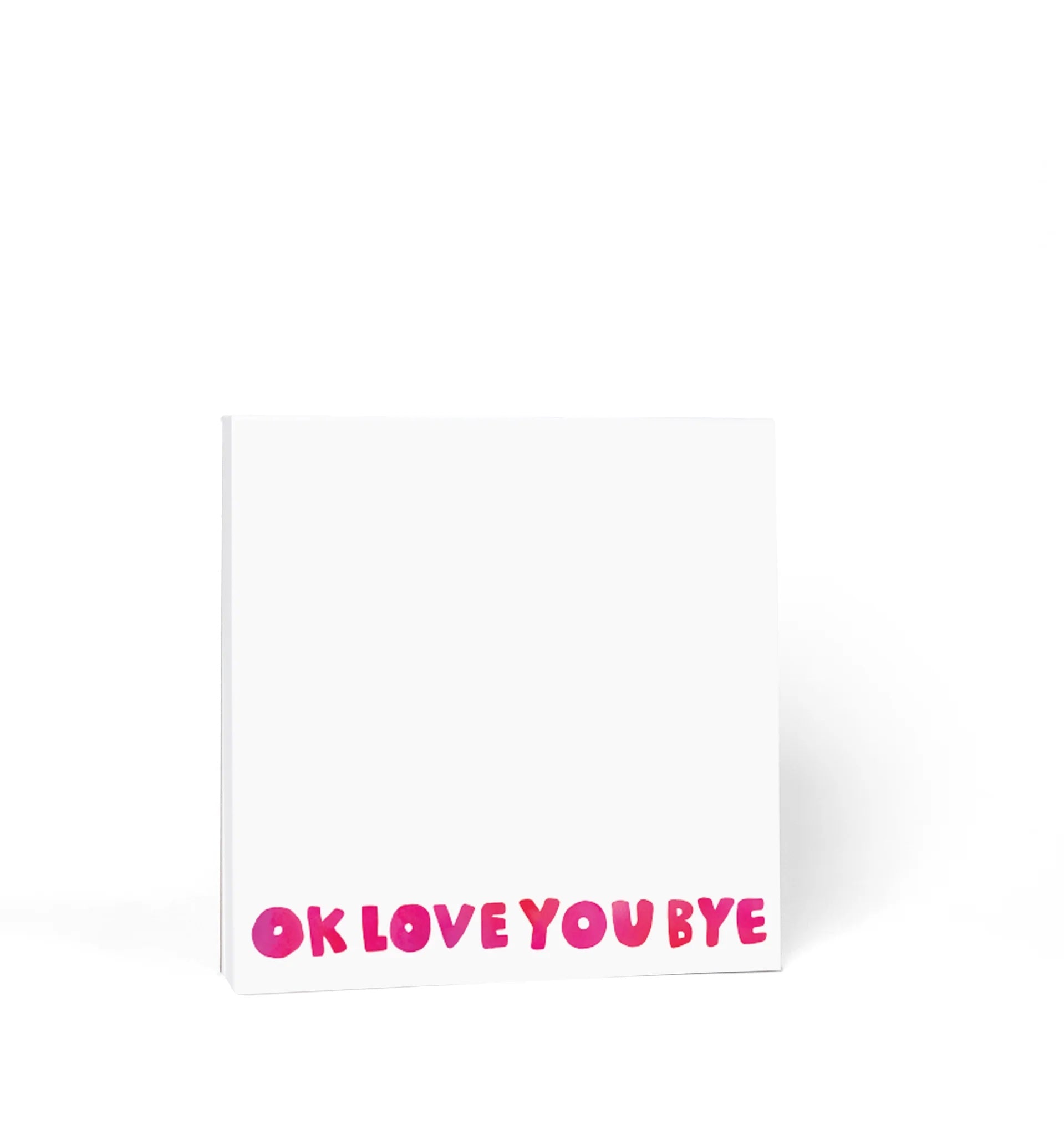 Okloveyoubye Notepad