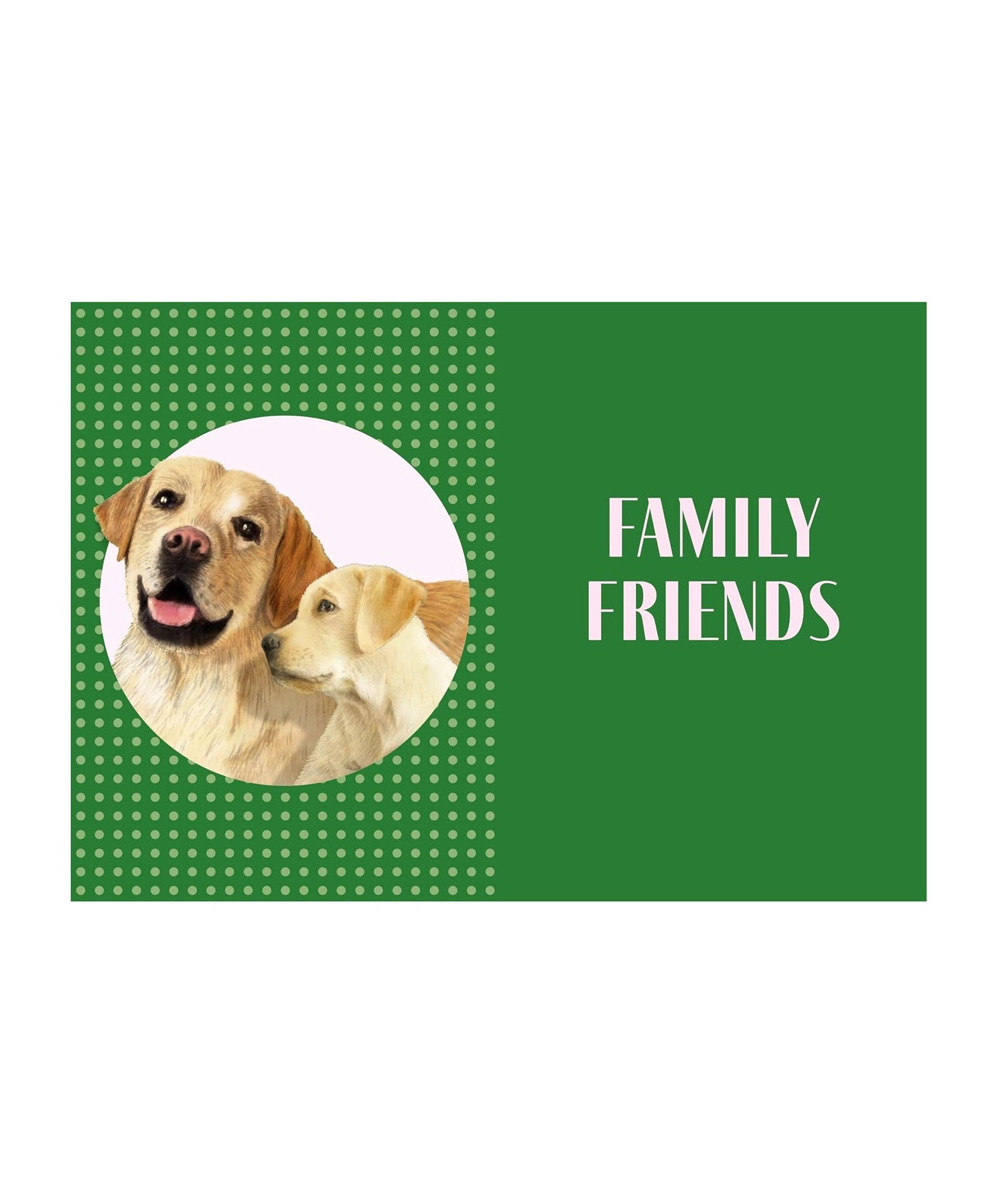 Two dogs on a green background with 'Family Friends' text