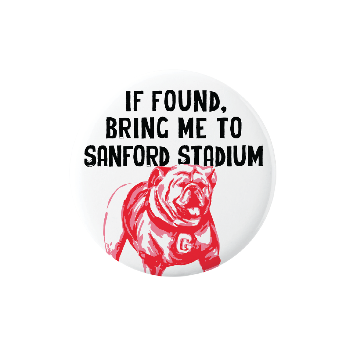 If Found Bring Me to Sanford Stadium Button