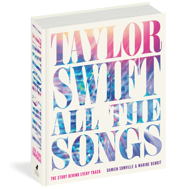 Taylor Swift All the Songs: The Story Behind Every Track