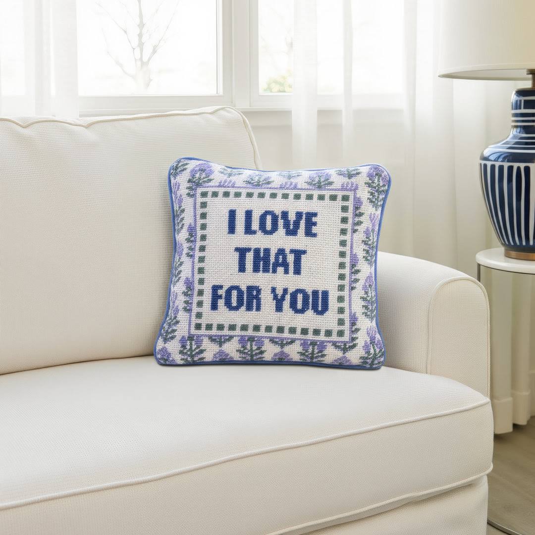 Love That for You Needlepoint Pillow