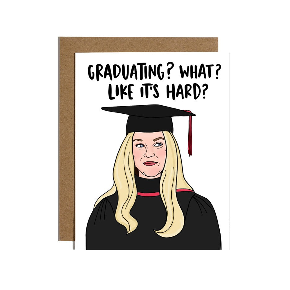 Graduating? Like It’s Hard? Card