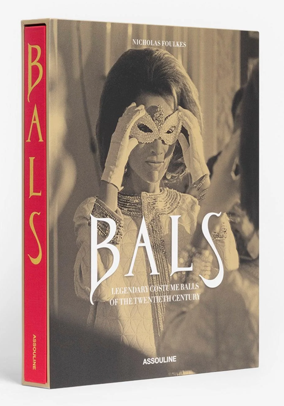 Bals: Legendary Costume Balls of the Twentieth Century