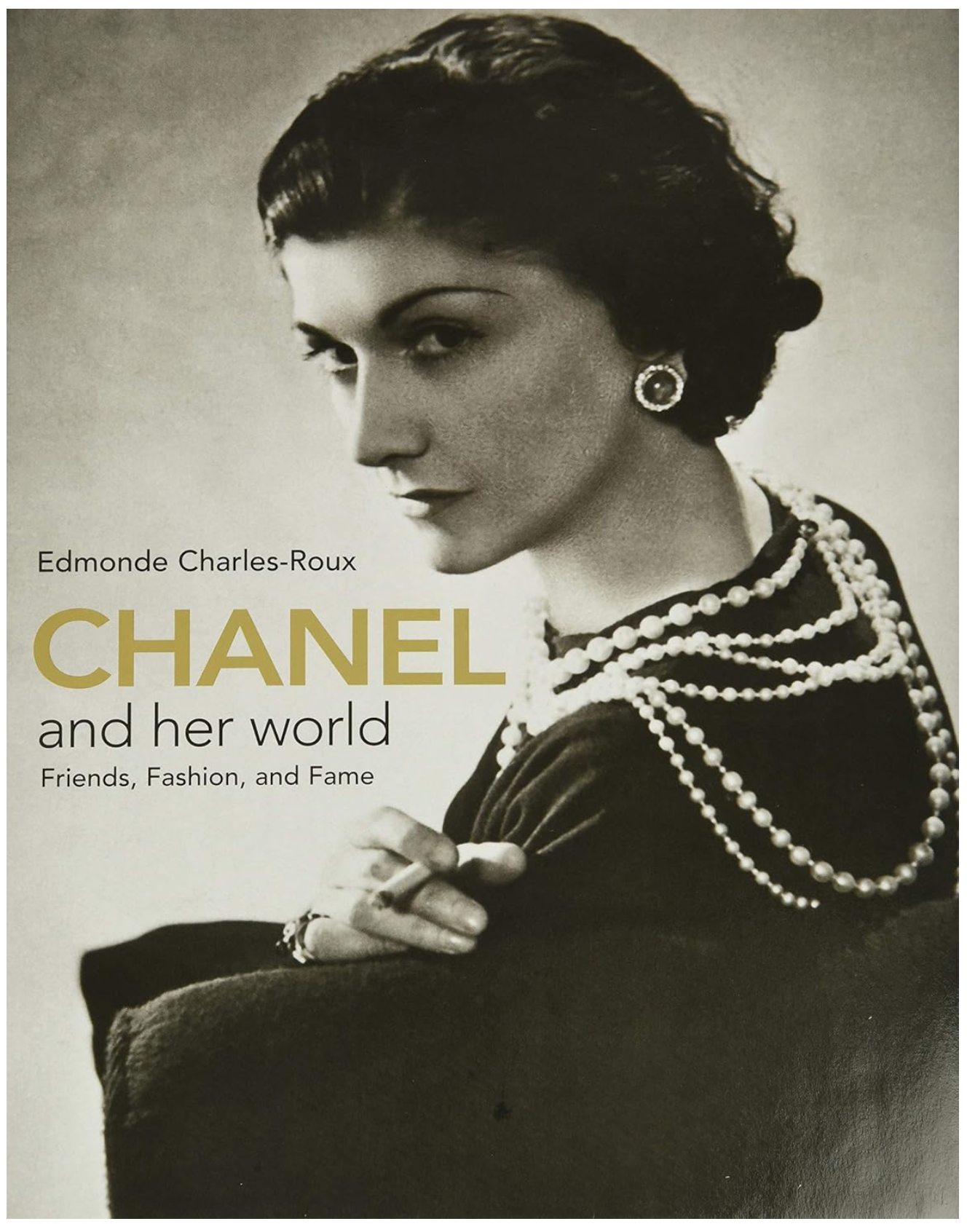 Chanel and Her World: Friends, Fashion, and Fame