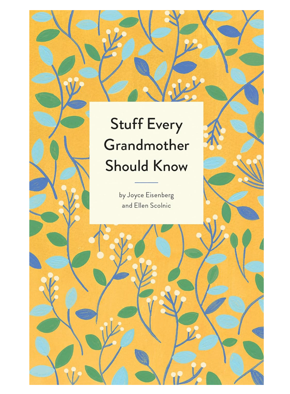 Stuff Every Grandmother Should Know