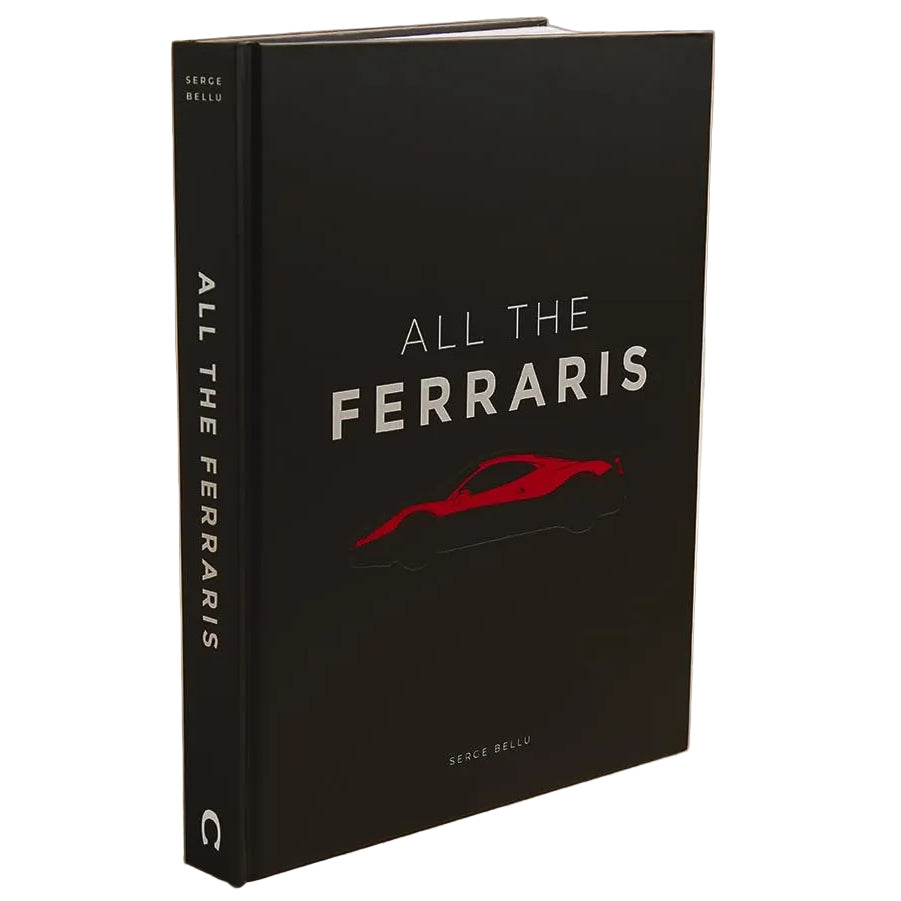 ALL THE FERRARIS: THE FERRARI BIBLE A COMPLE GUIDE TO OVER 600 MODELS