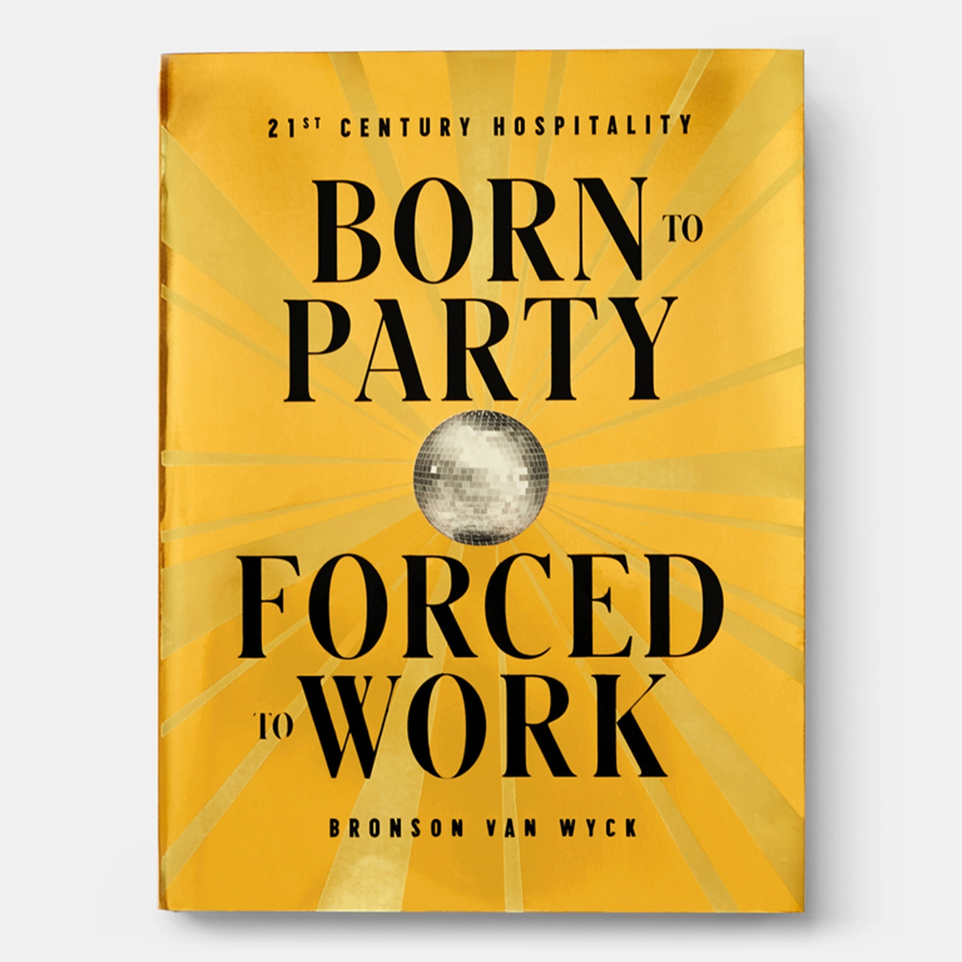 Born to party, forced to work: 21st century hospitality